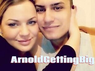 ArnoldGettingBig