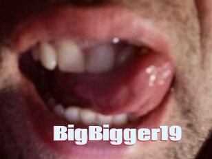 BigBigger19