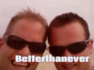 Betterthanever
