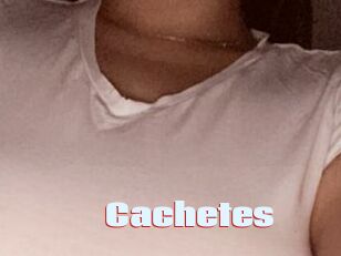 Cachetes