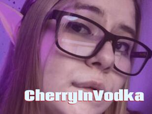 CherryInVodka