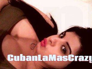 CubanLaMasCrazy