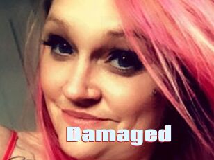Damaged