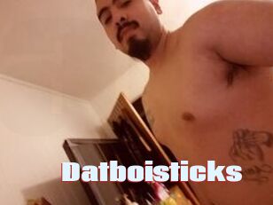 Datboisticks
