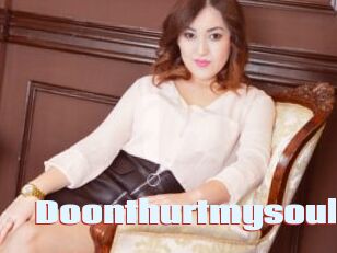 Doonthurtmysoul