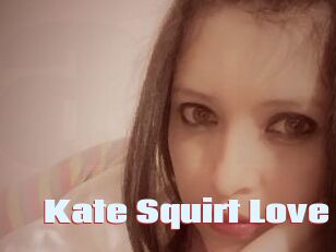 Kate_Squirt_Love