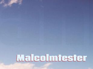 Malcolmtester