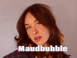 Maudbubble