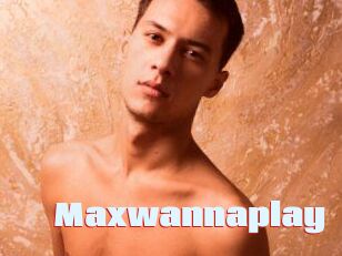 Maxwannaplay