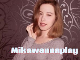 Mikawannaplay