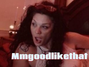 Mmgoodlikethat