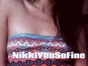 NikkiYouSoFine