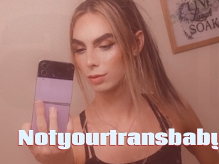 Notyourtransbaby