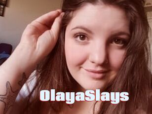 OlayaSlays