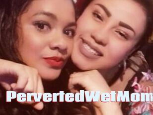 PervertedWetMoms