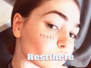 Resrthere