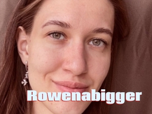 Rowenabigger