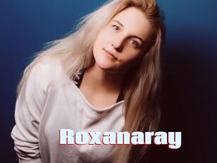 Roxanaray
