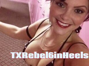 TXRebel6inHeels