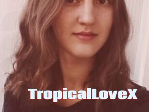 TropicalLoveX