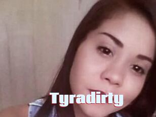 Tyradirty