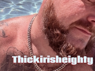 Thickirisheighty