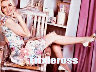 Trixieross