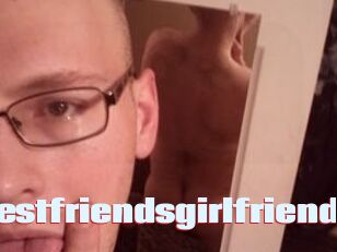 Yourbestfriendsgirlfriend